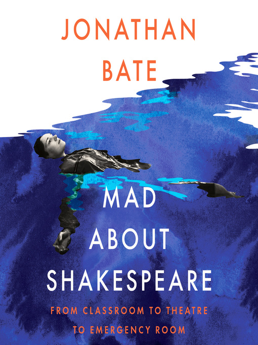 Title details for Mad About Shakespeare by Jonathan Bate - Available